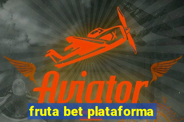 fruta bet plataforma